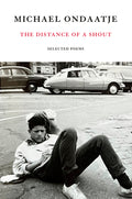 Cover Image for The Distance of a Shout: Selected Poems -- Michael Ondaatje, Hardcover