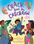 Cover Image for Crack Goes the Cascarón: An Eggcellent Not-Just-For-Easter Shellebration! -- Sara Andrea Fajardo, Hardcover