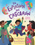 Cover Image for La Explosión del Cascarón (Crack Goes the Cascarón Spanish Edition): ¡Un Tremendo Reventón Para Cualquier Ocasión! -- Sara Andrea Fajardo, Hardcover