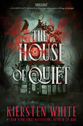 Cover Image for The House of Quiet -- Kiersten White, Hardcover