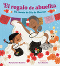 Cover Image for El Regalo de Abuelita (Abuelita's Gift Spanish Edition): Un Cuento de Día de Muertos -- Mariana Ríos Ramírez, Hardcover