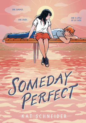 Cover Image for Someday Perfect: (A Graphic Novel) -- Kat Schneider, Hardcover