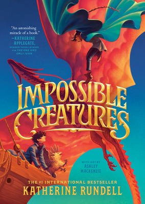Cover Image for Impossible Creatures -- Katherine Rundell, Hardcover