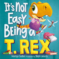 Cover Image for It's Not Easy Being a T. Rex: A Dinosaur Story -- Marilyn Sadler, Hardcover