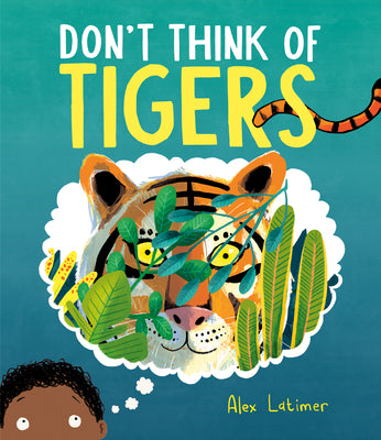 Cover Image for Don't Think of Tigers -- Alex Latimer, Hardcover
