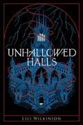 Cover Image for Unhallowed Halls -- Lili Wilkinson, Hardcover