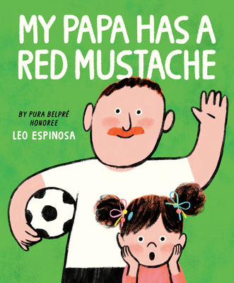 Cover Image for My Papa Has a Red Mustache -- Leo Espinosa, Hardcover