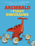 Cover Image for Archibald and the Furry Dinosaurs -- Suzanne Lang, Hardcover