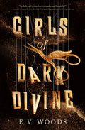 Cover Image for Girls of Dark Divine -- E. V. Woods, Hardcover