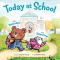 Cover Image for Today at School: With Yesterday and Tomorrow -- Jessica Young, Hardcover