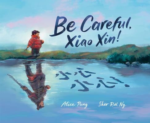 Cover Image for Be Careful, Xiao Xin! -- Alice Pung, Hardcover