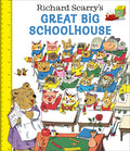 Cover Image for Richard Scarry's Great Big Schoolhouse -- Richard Scarry, Hardcover