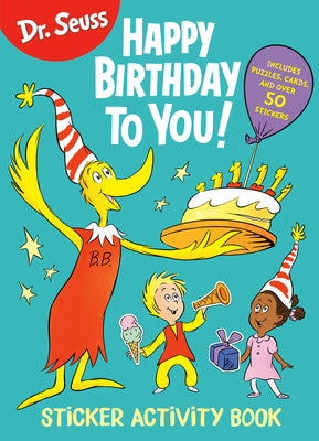Cover Image for Dr. Seuss: Happy Birthday to You Sticker Activity Book: Includes Puzzles, Cards, and Over 50 Stickers -- Random House, Paperback