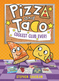 Cover Image for Pizza and Taco: Coolest Club Ever!: (A Graphic Novel) -- Stephen Shaskan, Hardcover