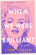 Cover Image for When We Were Brilliant -- Lynn Cullen, Hardcover