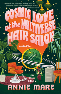Cover Image for Cosmic Love at the Multiverse Hair Salon -- Annie Mare, Paperback