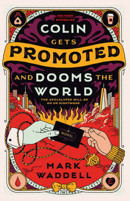 Cover Image for Colin Gets Promoted and Dooms the World -- Mark Waddell, Paperback