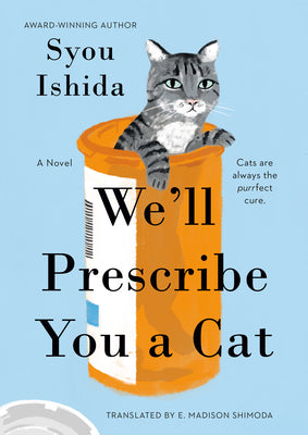 Cover Image for We'll Prescribe You a Cat -- Syou Ishida, Hardcover