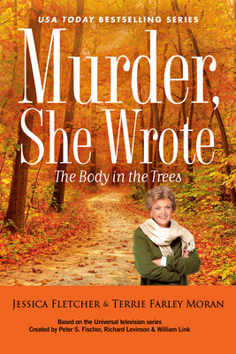 Cover Image for Murder, She Wrote: The Body in the Trees -- Jessica Fletcher, Hardcover