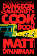 Cover Image for The Dungeon Anarchist's Cookbook -- Matt Dinniman, Hardcover