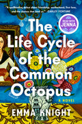 Cover Image for The Life Cycle of the Common Octopus: A Read with Jenna Pick -- Emma Knight, Hardcover