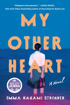 Cover Image for My Other Heart: A Read with Jenna Pick -- Emma Nanami Strenner, Hardcover