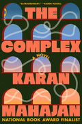 Cover Image for The Complex -- Karan Mahajan, Hardcover