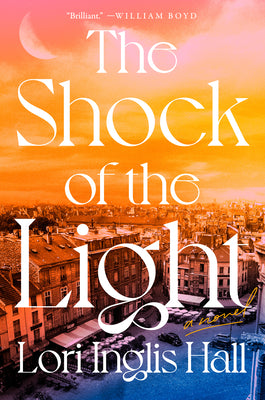 Cover Image for The Shock of the Light -- Lori Inglis Hall, Hardcover