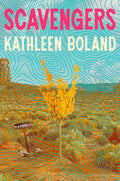 Cover Image for Scavengers -- Kathleen Boland, Hardcover