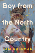 Cover Image for Boy from the North Country -- Sam Sussman, Hardcover