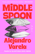 Cover Image for Middle Spoon -- Alejandro Varela, Hardcover