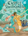 Cover Image for Castle Swimmer: Volume 3 -- Wendy Martin, Hardcover