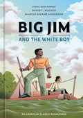 Cover Image for Big Jim and the White Boy: An American Classic Reimagined -- David F. Walker, Hardcover