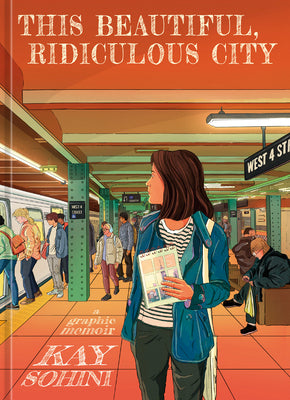 Cover Image for This Beautiful, Ridiculous City: A Graphic Memoir -- Kay Sohini, Hardcover