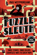 Cover Image for Puzzle Sleuth: Mindbending Murder Puzzle Mysteries [An Interactive Book] -- Paul Westmoreland, Paperback