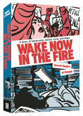 Cover Image for Wake Now in the Fire: A Graphic Novel -- Jarrett Dapier, Paperback