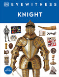 Cover Image for Eyewitness Knight -- DK, Hardcover