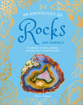 Cover Image for An Anthology of Rocks and Minerals: A Collection of Rocks, Minerals, and Gems from Around the World -- Devin Dennie, Hardcover