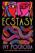 Cover Image for Ecstasy -- Ivy Pochoda, Hardcover