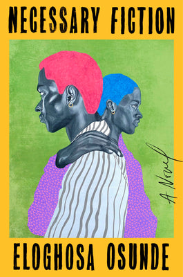 Cover Image for Necessary Fiction -- Eloghosa Osunde, Hardcover