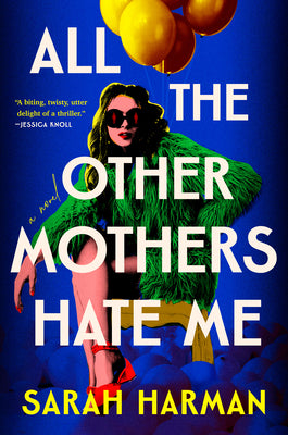Cover Image for All the Other Mothers Hate Me -- Sarah Harman, Hardcover