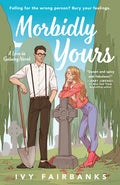 Cover Image for Morbidly Yours -- Ivy Fairbanks, Paperback