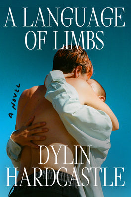 Cover Image for A Language of Limbs -- Dylin Hardcastle, Hardcover