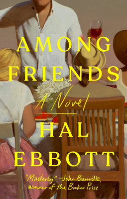 Cover Image for Among Friends -- Hal Ebbott, Hardcover