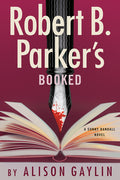 Cover Image for Robert B. Parker's Booked -- Alison Gaylin, Hardcover