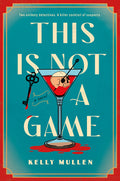 Cover Image for This Is Not a Game -- Kelly Mullen, Hardcover