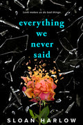 Cover Image for Everything We Never Said -- Sloan Harlow, Paperback