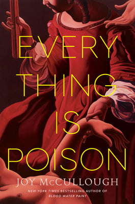 Cover Image for Everything Is Poison -- Joy McCullough, Hardcover