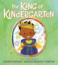Cover Image for The King of Kindergarten -- Derrick Barnes, Paperback