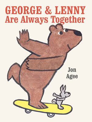 Cover Image for George & Lenny Are Always Together -- Jon Agee, Hardcover